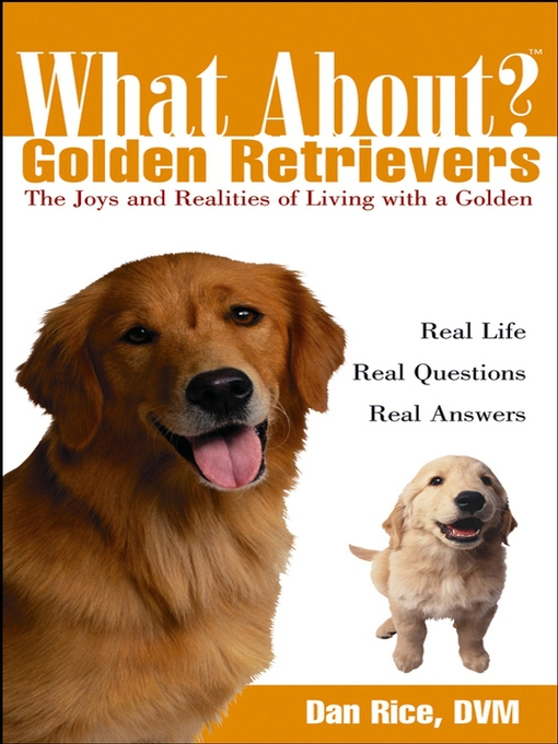 Title details for What About Golden Retrievers by Daniel Rice, DVM - Available